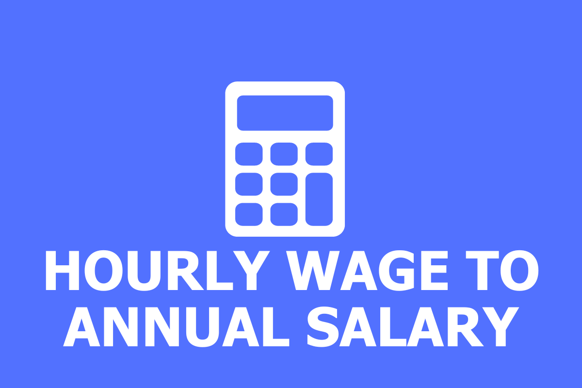 Convert Hourly Wage to Annual Salary