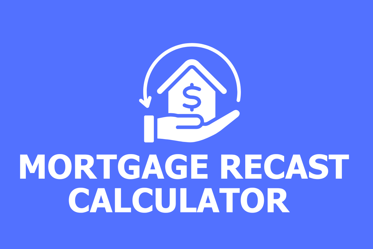 Mortgage Recast Calculator