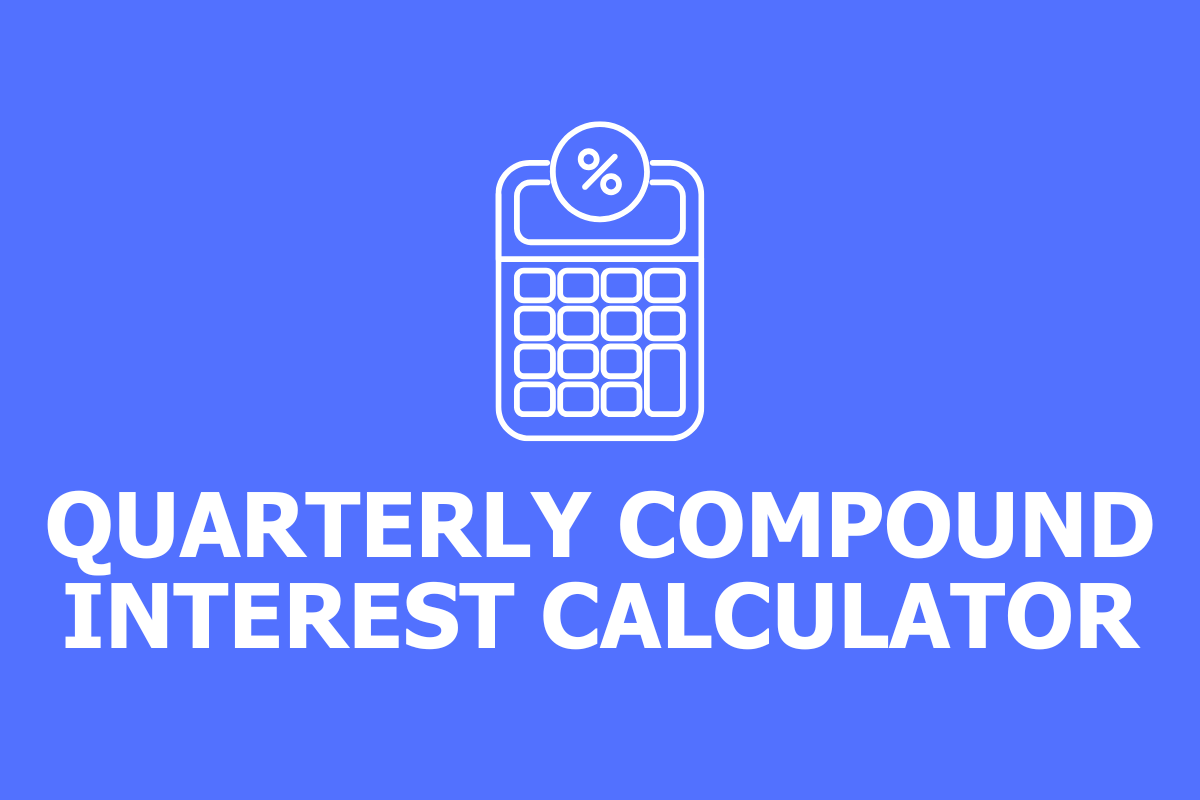 Quarterly Compound Interest Calculator